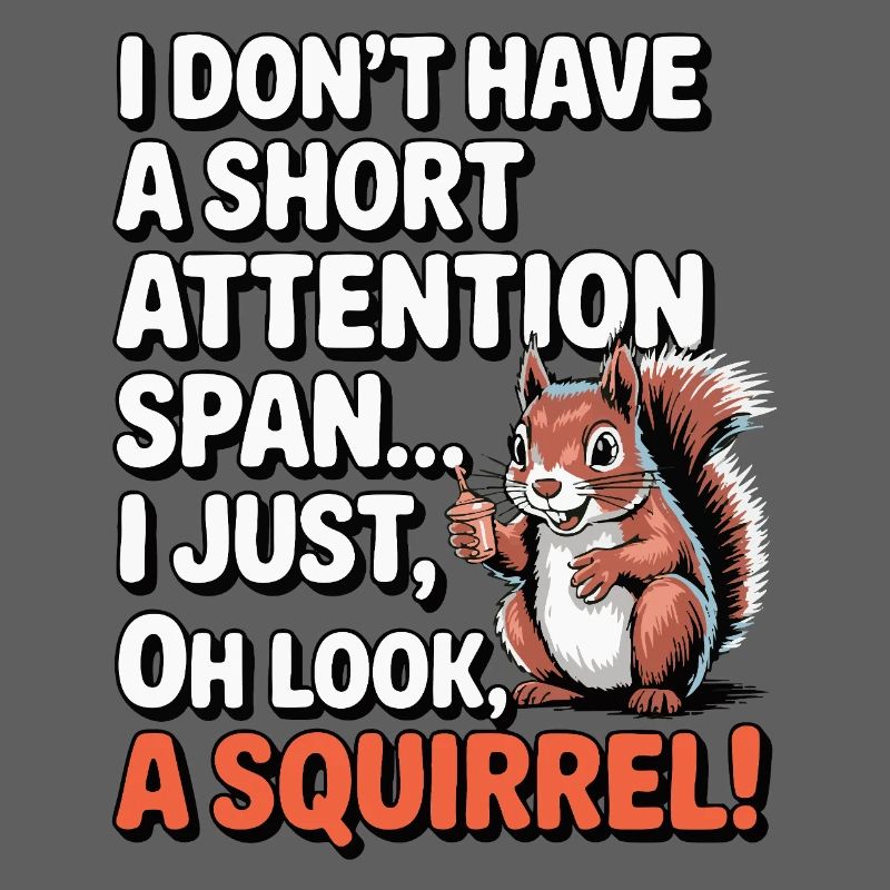 ADHD? Oh look, a squirrel!