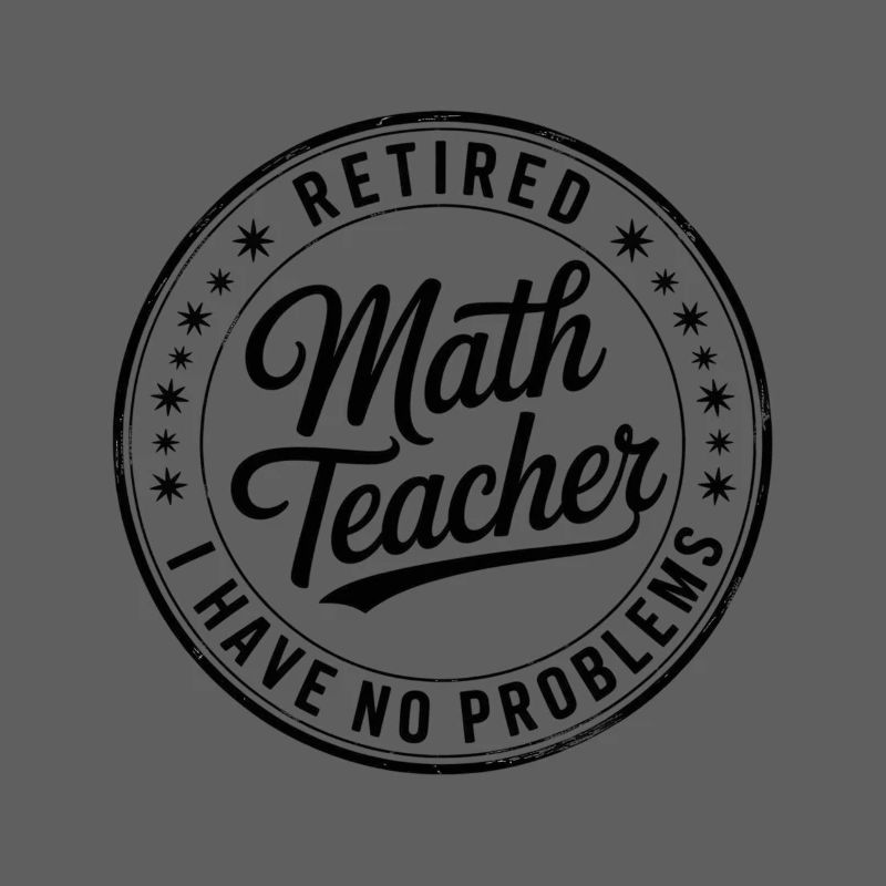 Retired Math Teacher Mathematics