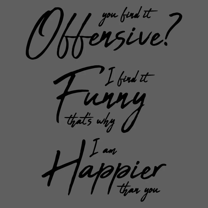 You find it offensive