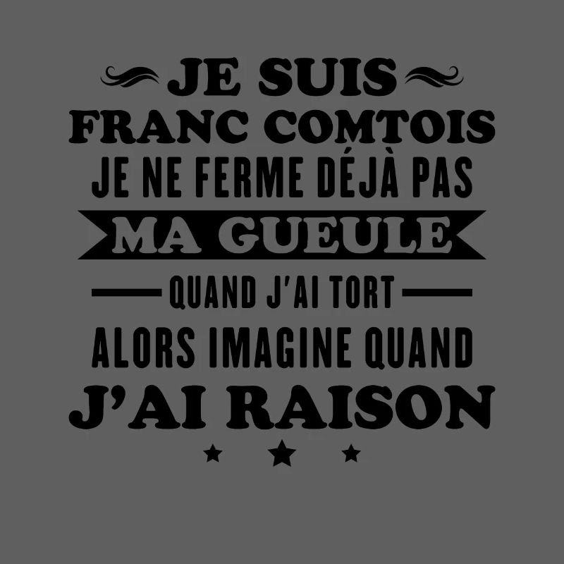 Franc comtois je ferme pas ma gueule franche comté