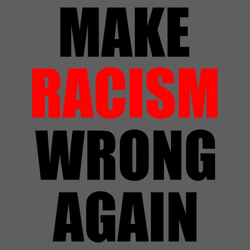 make racism wrong again