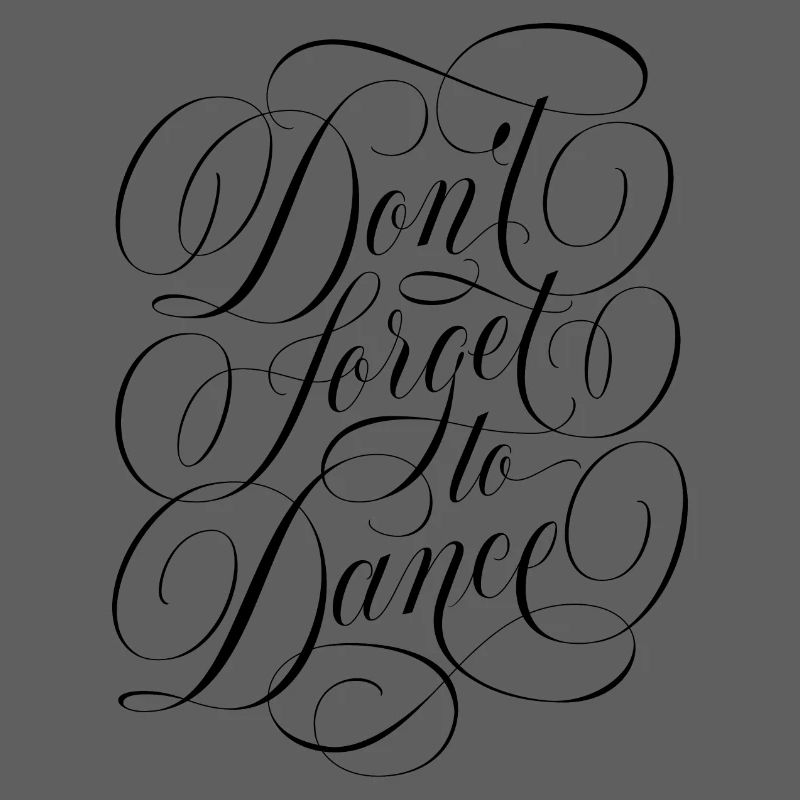 Don't forget to dance