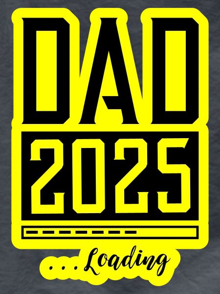 Dad 2025 Loading Papa
