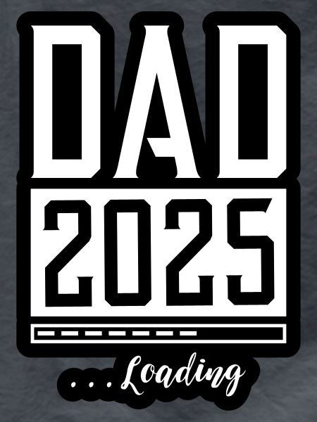 Dad 2025 Loading Papa