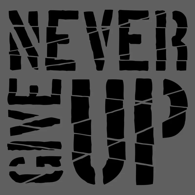 Never give up