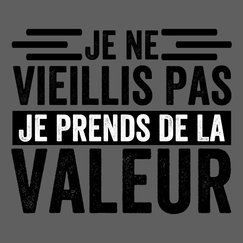 I'm not getting old, I'm increasing in value