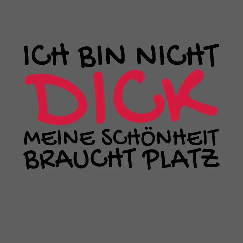 Ich bin nicht dick Spruch lustig