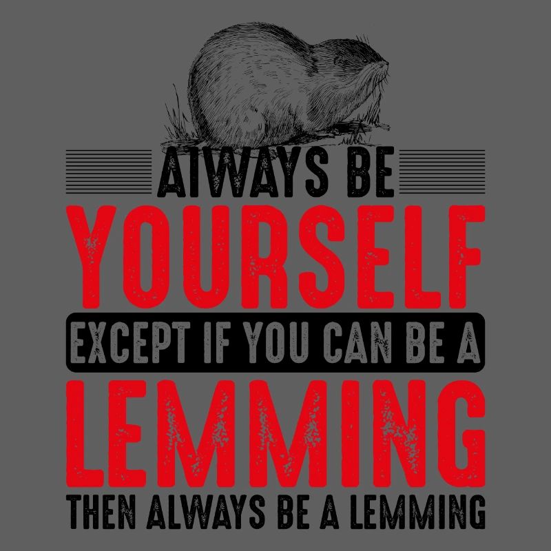 Always Be A Lemming - Lemminge - Black