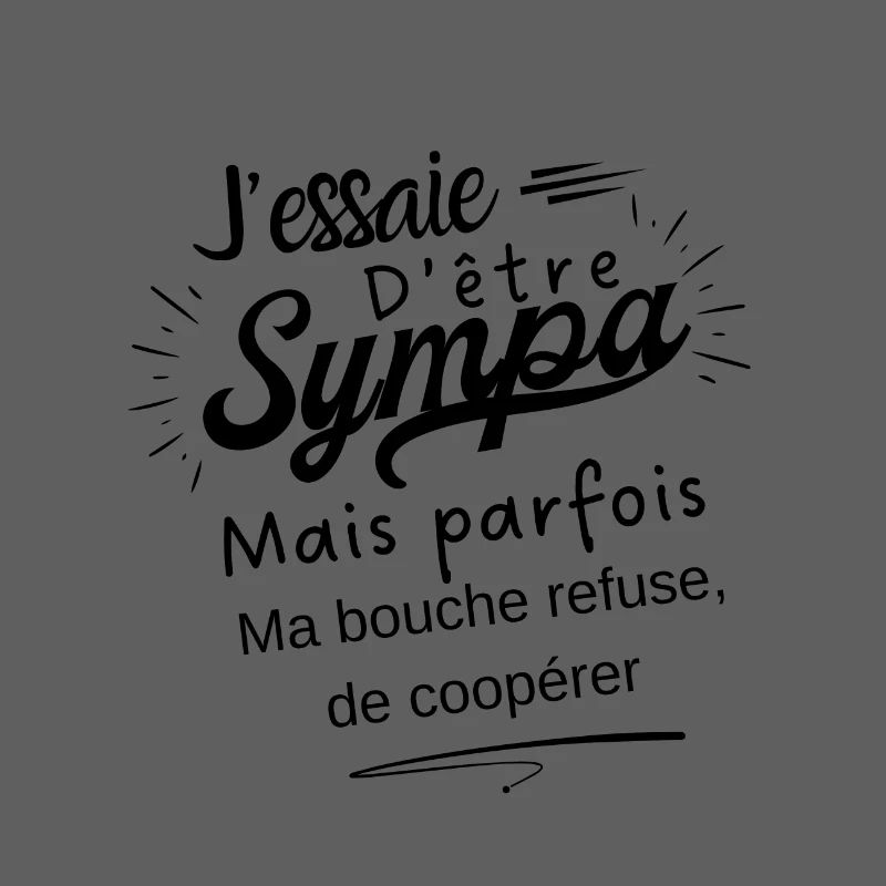 sympa mais ma bouche refuse de coopérer