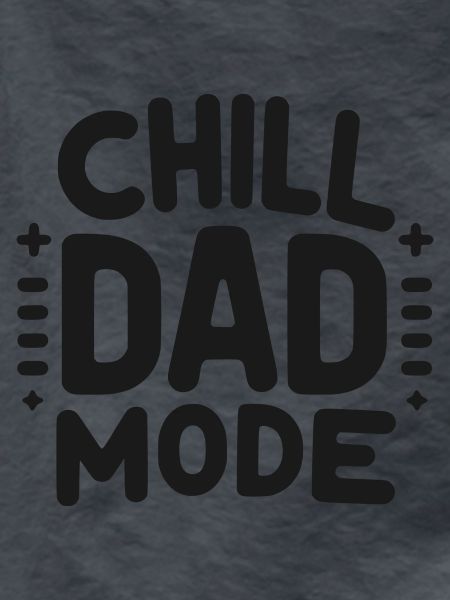 Chill Dad Mode