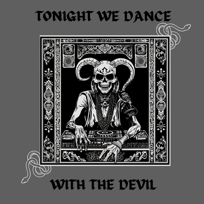 Tonight we dance with the Devil - Techno Design