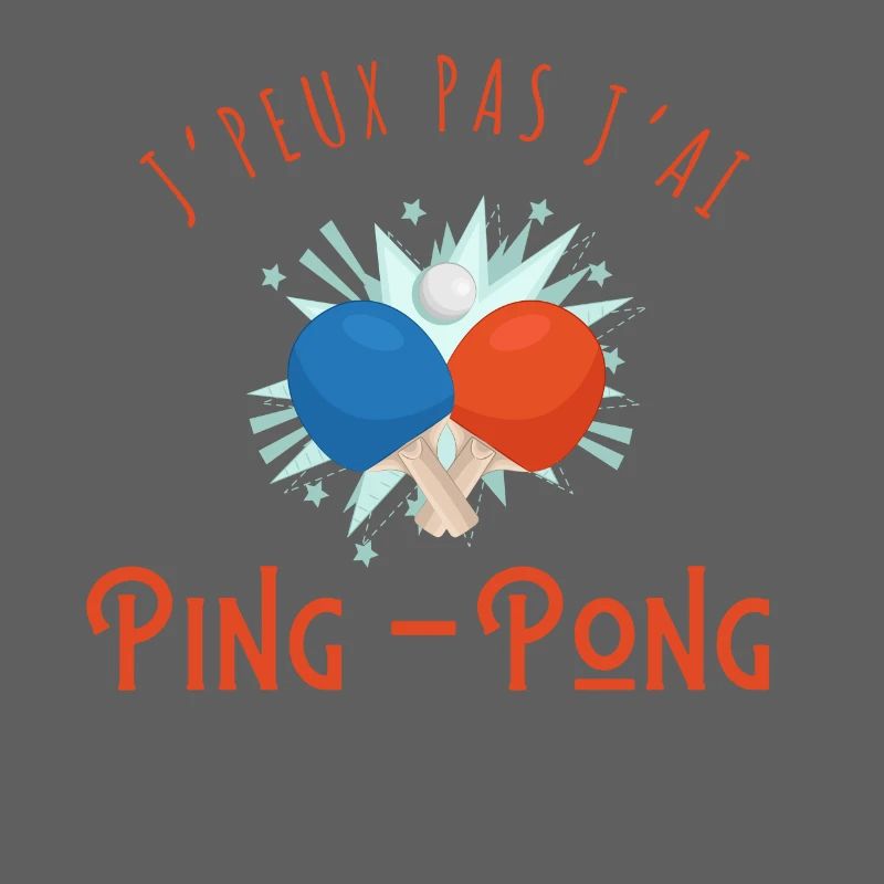 I Can't I Have Ping Pong - Gift Idea