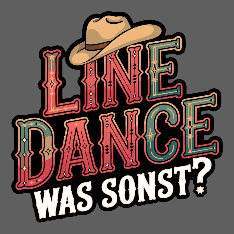 Line Dance Was sonst? Ich bin Line Dancer