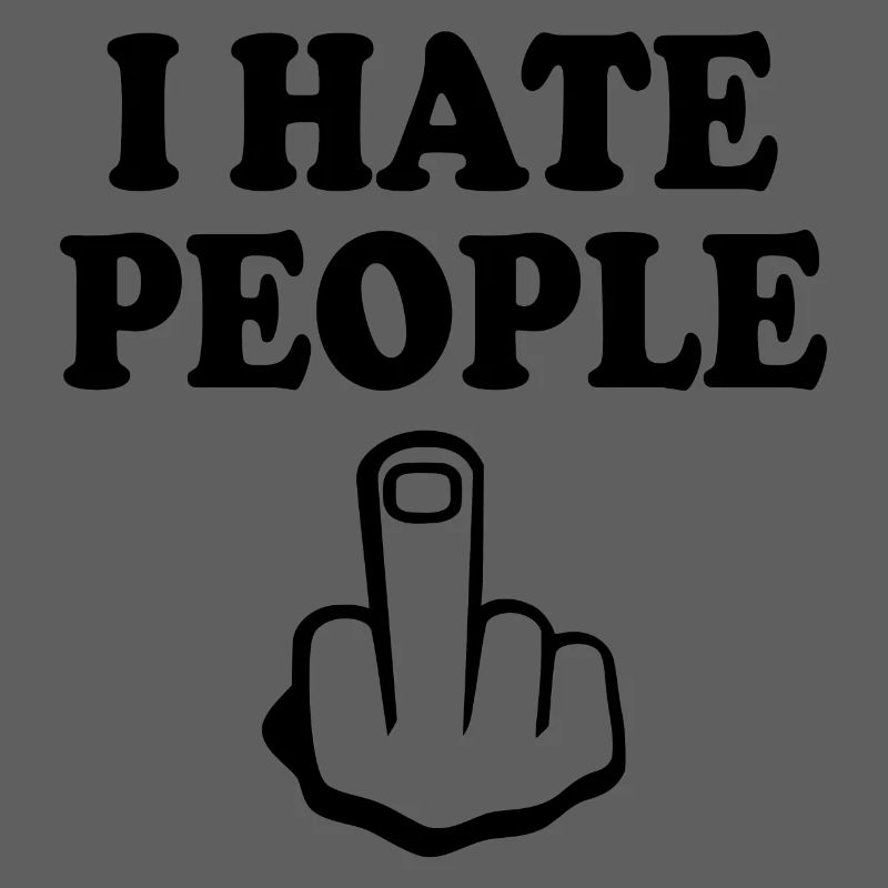 I hate people