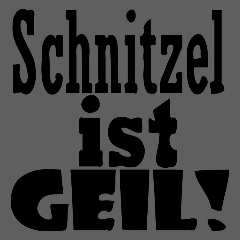 Schnitzel ist geil