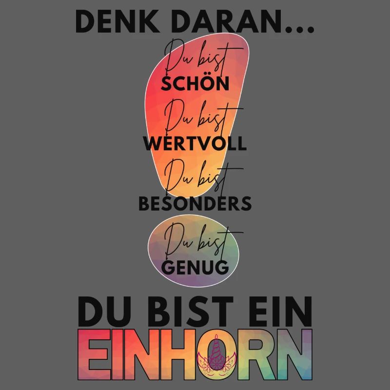 Denk daran - DU bist genug, du bist ein Einhorn!