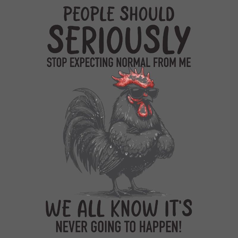 Cool Chicken – Stop Expecting Normal Funny Gift