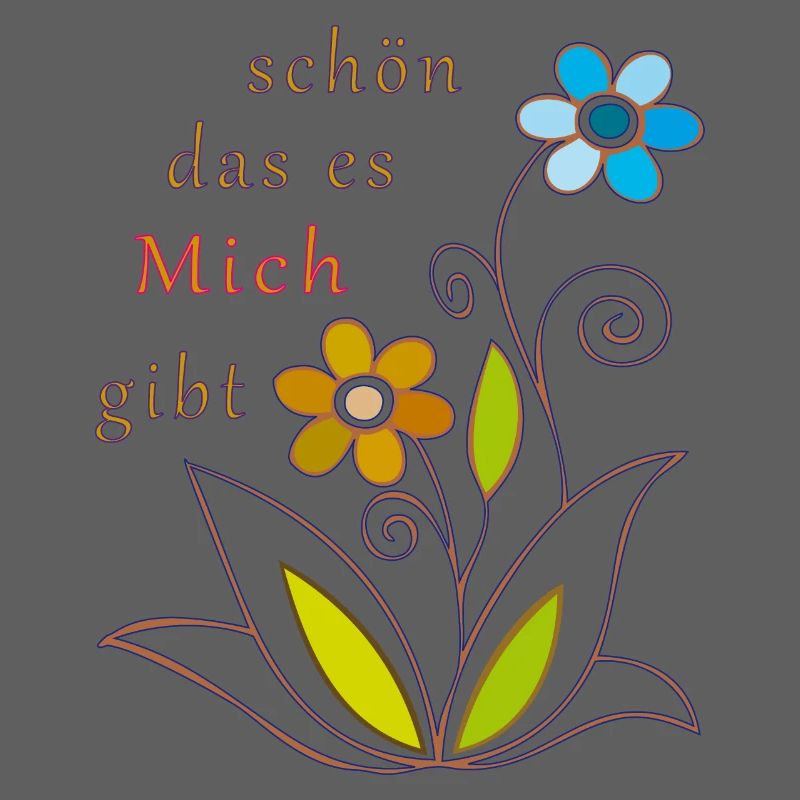 schön das es mich gibt, Blumen