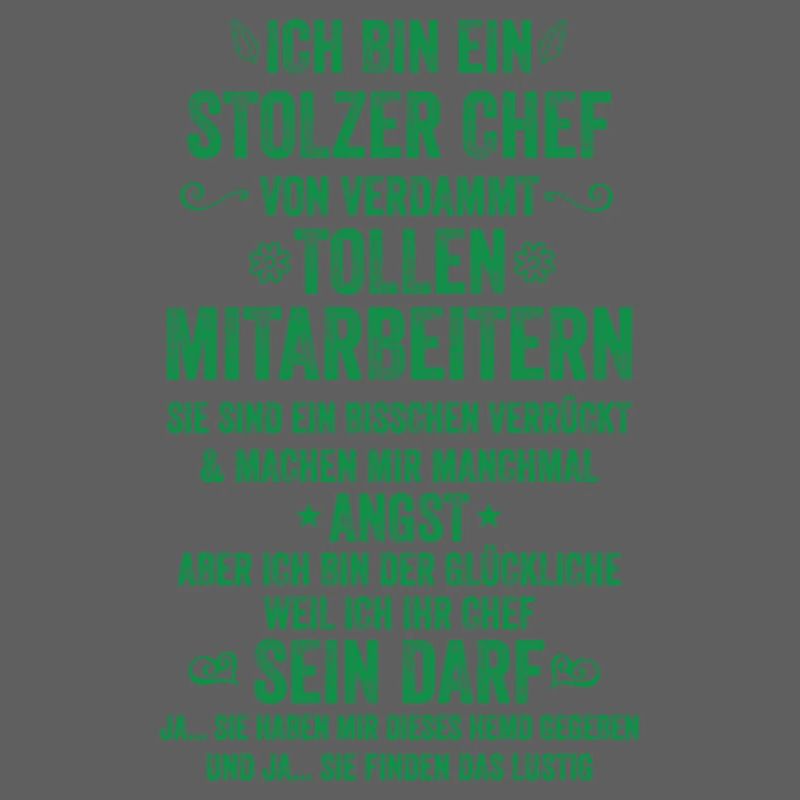 Ich Bin Ein Stolzer Chef Von Tollen Mitarbeitern