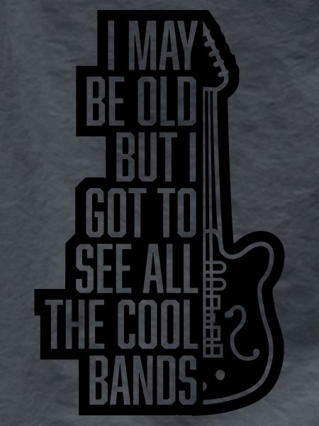 I may be old