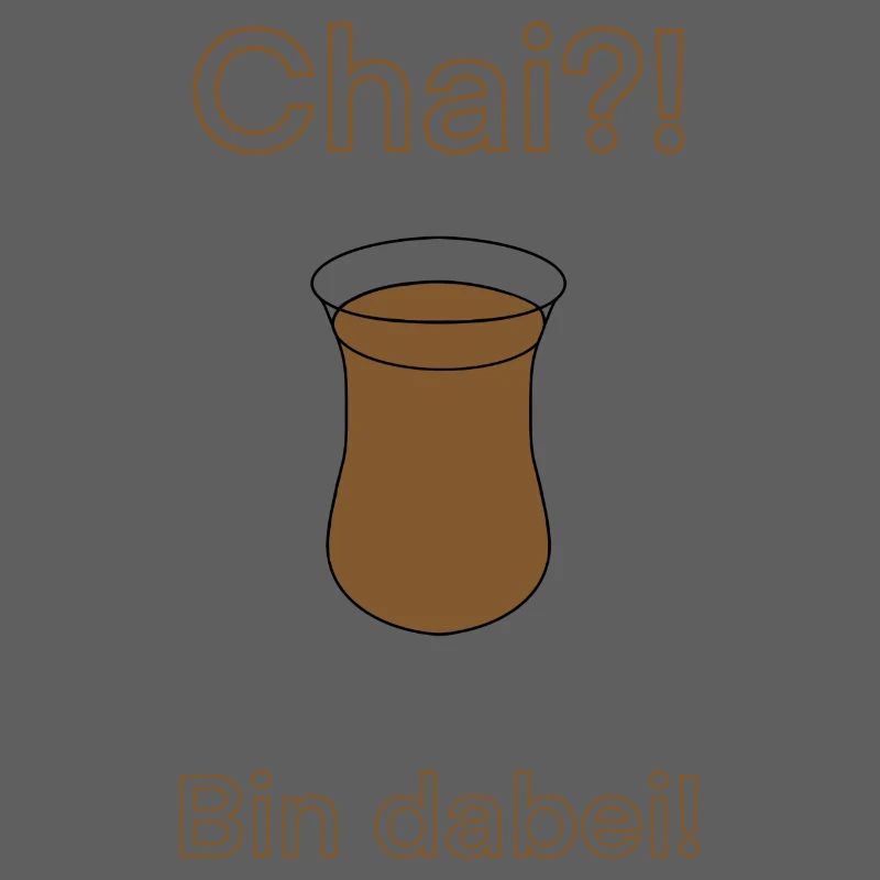 Chai?! Bin dabei!