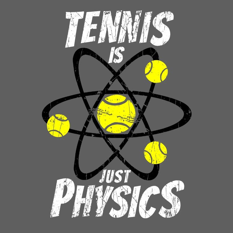 Tennis Is Also Just Physics Shirt