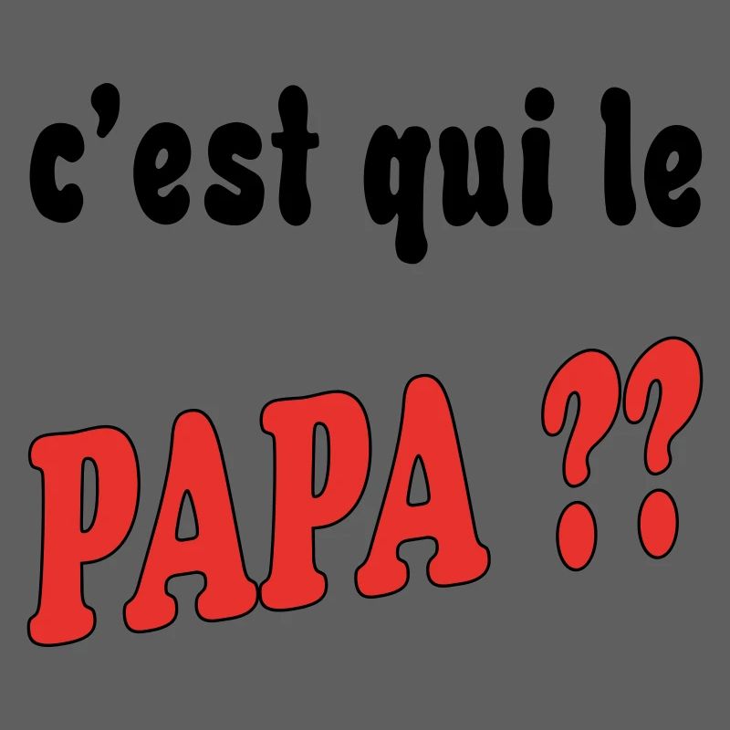 C'est qui le papa ??
