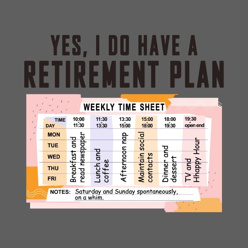 Funny Retirement Plan Weekly Timetable - Relaxing