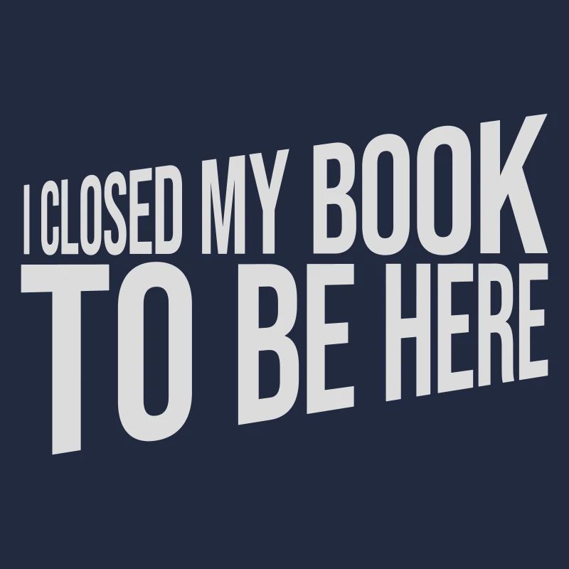 I closed my book
