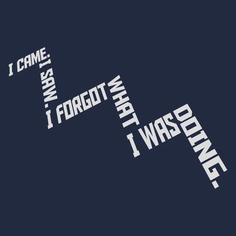 I came saw forget