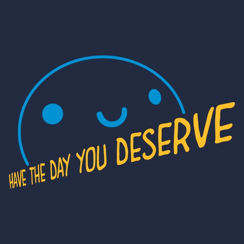 the day you deserve