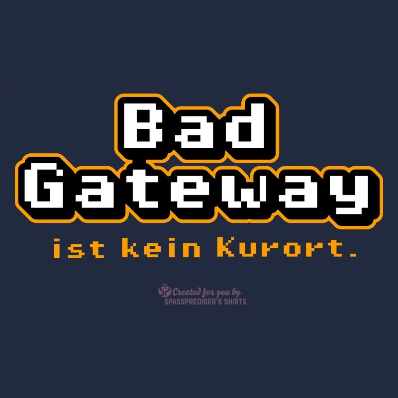 Admin Spruch Bad Gateway