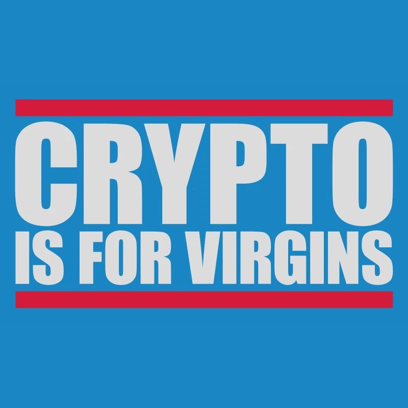 crypto is for virgins