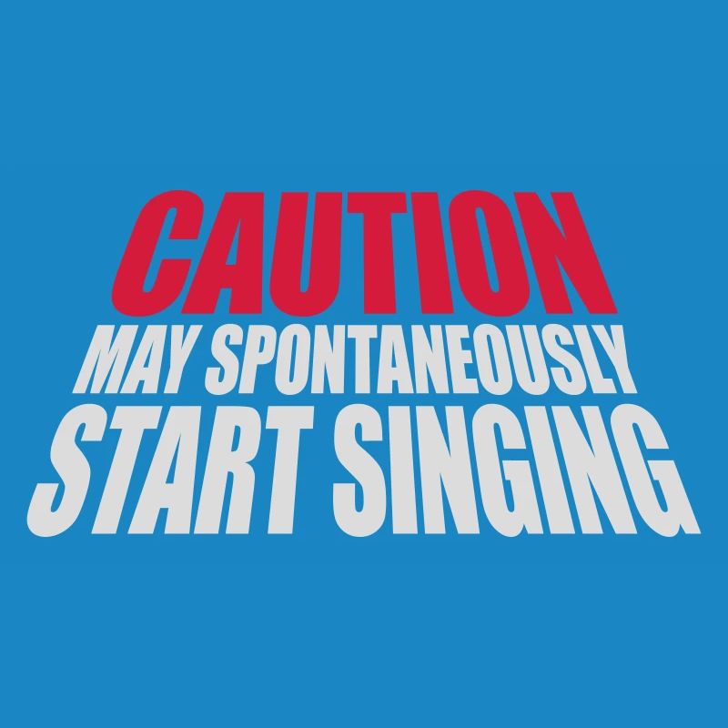 may spontaneously start singing