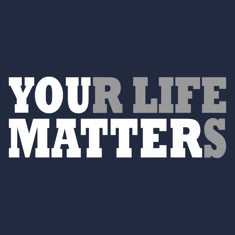 your life matters