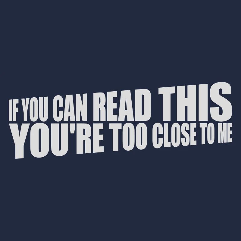 too close to me