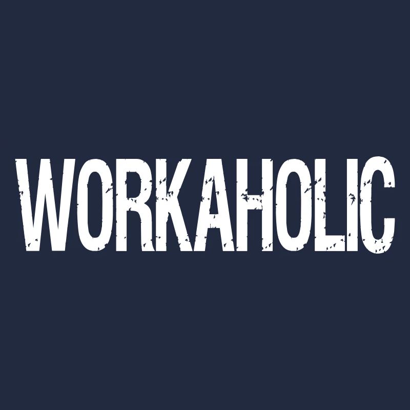 Workaholic