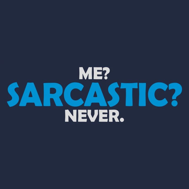 me sarcastic never quote