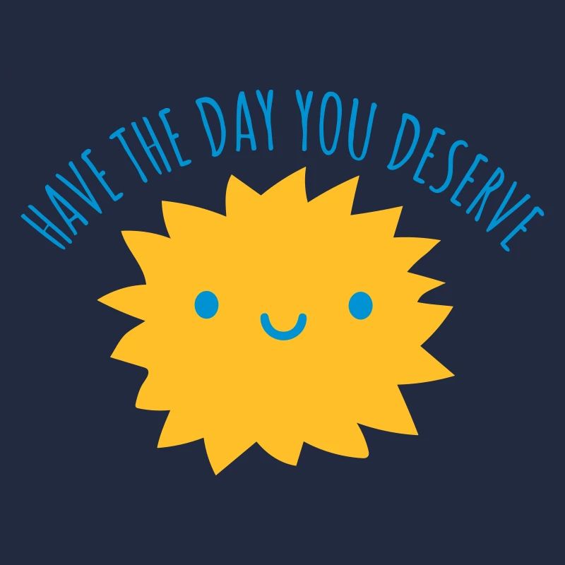 the day you deserve