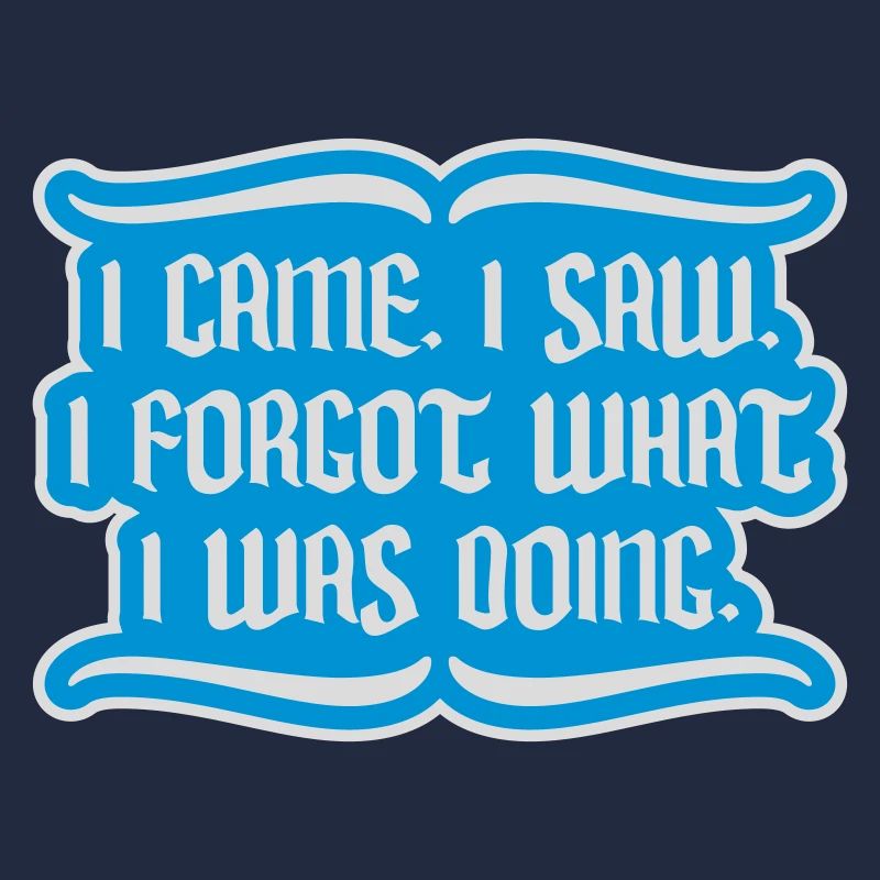 I came saw forget