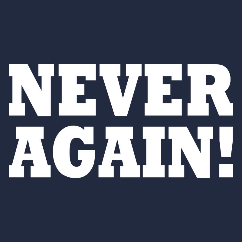 Never again