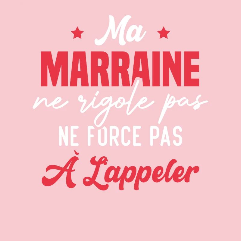 Ma marraine ne rigole pas ne force pas à l'appeler