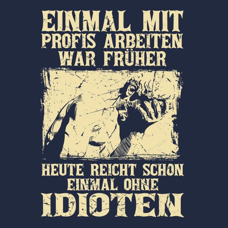 Einmal mit Profis Arbeiten war Früher