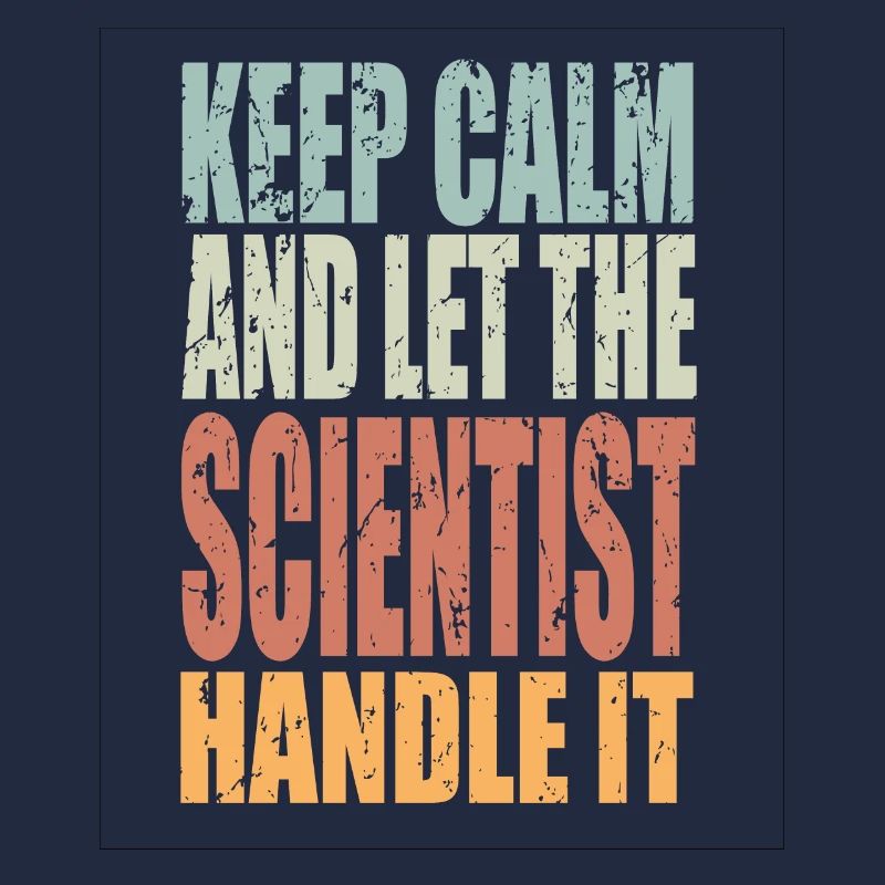 Keep Calm Scientist Saying Scientist