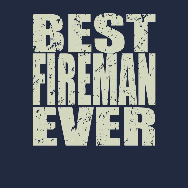 Best Firefighter ever Firefighter Gift