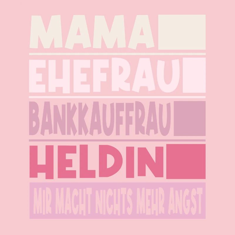 Bankkauffrau Mama Ehefrau Heldin