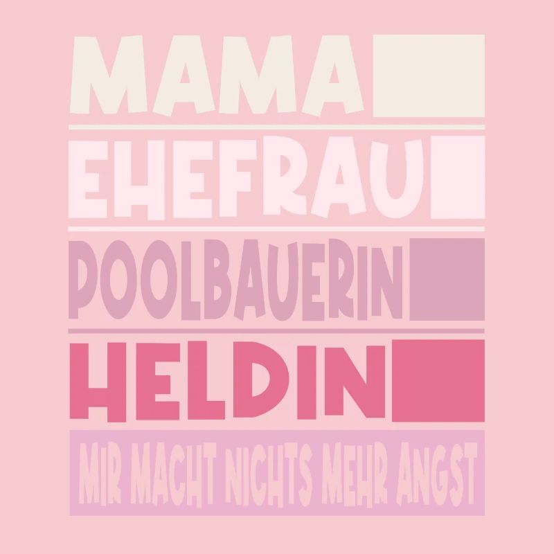 Poolbauerin Mama Ehefrau Heldin
