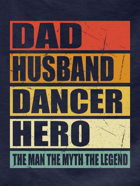 Father Husband Dancer Hero