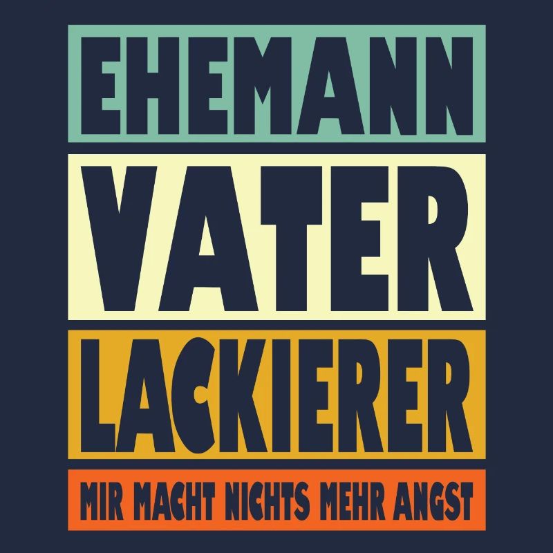 Lackierer Vater Ehemann Held