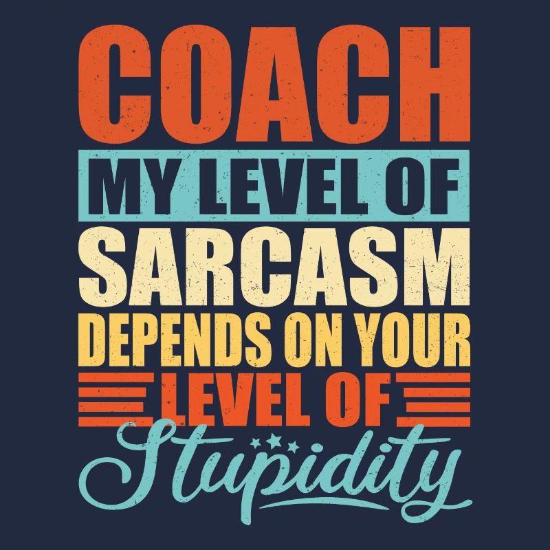 Coach Trainer sarcasm Funny Trainer